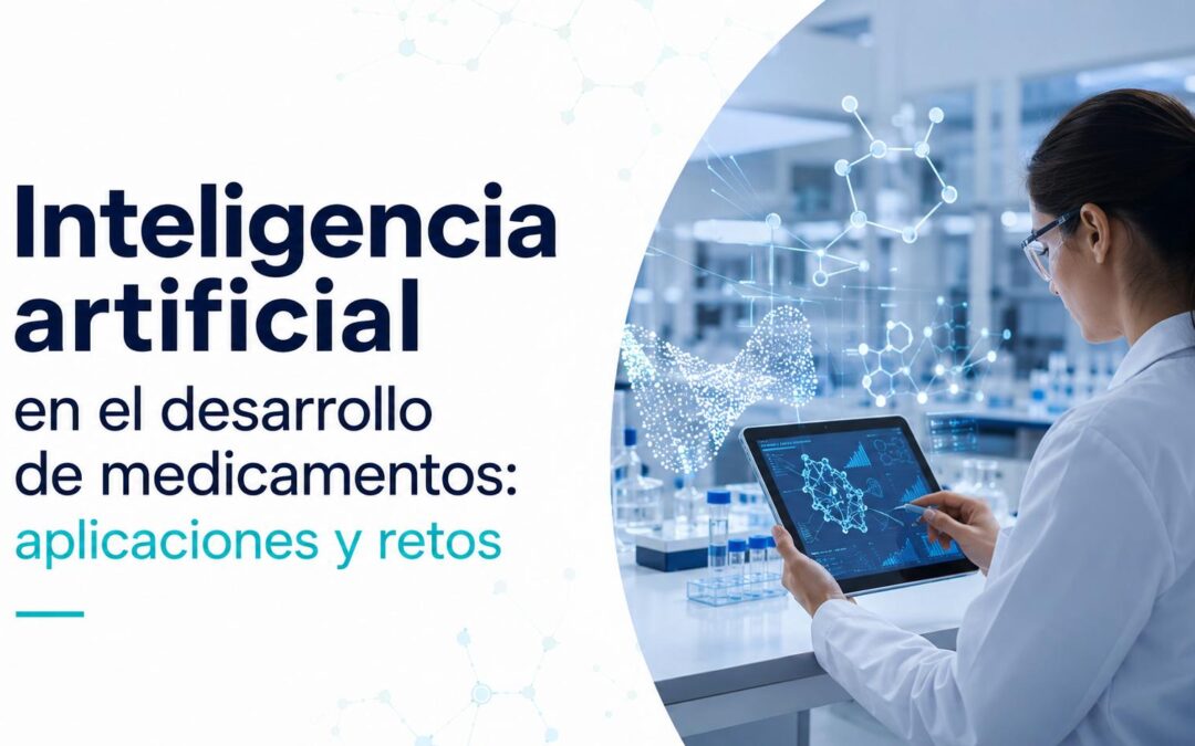 Inteligencia artificial en el desarrollo de medicamentos: aplicaciones y retos